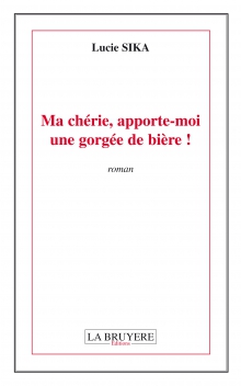 MA CHÉRIE APPORTE-MOI UNE GORGÉE DE BIÈRE !