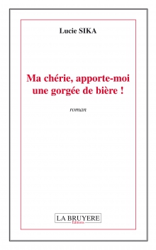 MA CHÉRIE APPORTE-MOI UNE GORGÉE DE BIÈRE !