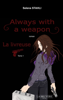 ALWAYS WITH A WEAPON - La livreuse - Tome 1