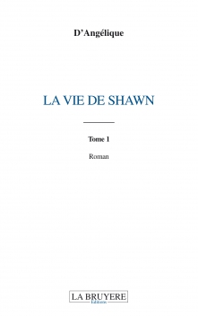 LA VIE DE SHAWN - Tome 1