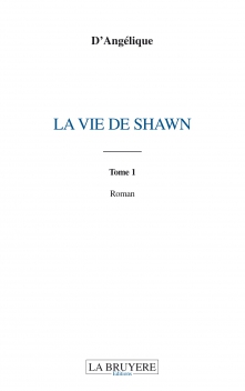 LA VIE DE SHAWN - Tome 1