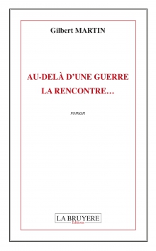 AU-DELÀ D’UNE GUERRE LA RENCONTRE...