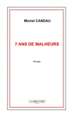 7 ANS DE MALHEURS