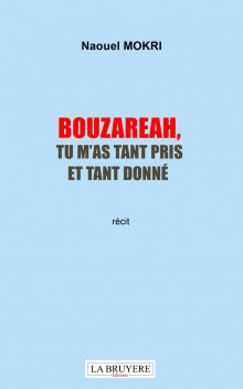 BOUZAREAH, TU M’AS TANT PRIS ET TANT DONNÉ