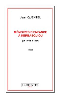MÉMOIRES D’ENFANCE À KERBASQUIOU (DE 1945 À 1960)