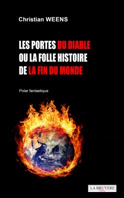 LES PORTES DU DIABLE OU LA FOLLE HISTOIRE DE LA FIN DU MONDE