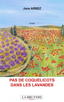 PAS DE COQUELICOTS DANS LES LAVANDES