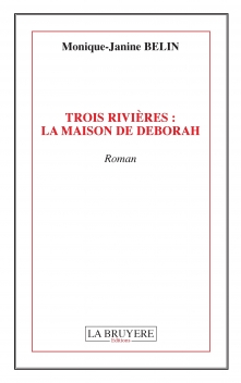 TROIS RIVIÈRES : LA MAISON DE DEBORAH