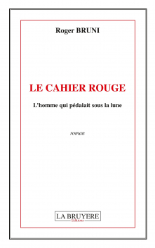 LE CAHIER ROUGE  L’homme qui pédalait sous la lune