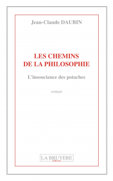  LES CHEMINS DE LA PHILOSOPHIE L’INSOUCIANCE DES POTACHES