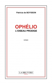 OPHÉLIO  L’OISEAU PRODIGE