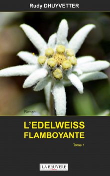 L’EDELWEISS FLAMBOYANTE - TOME 1