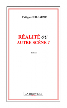 RÉALITÉ OU AUTRE SCÈNE ? 