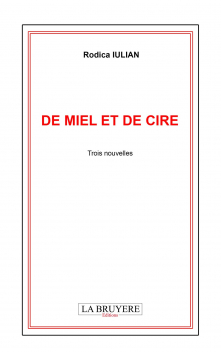 DE MIEL ET DE CIRE (Trois nouvelles)