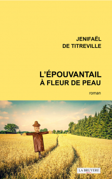 L’ÉPOUVANTAIL À FLEUR DE PEAU