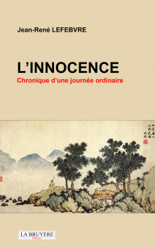 L’INNOCENCE - CHRONIQUE D’UNE JOURNÉE ORDINAIRE