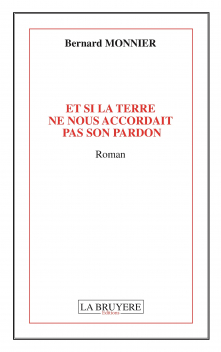 ET SI LA TERRE NE NOUS ACCORDAIT PAS SON PARDON