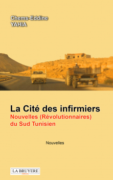 La Cité des infirmiers - Nouvelles (Révolutionnaires) du Sud Tunisien