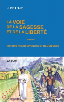 LA VOIE DE LA SAGESSE ET DE LA LIBERTÉ NOTIONS PHILOSOPHIQUES ET RELIGIEUSES