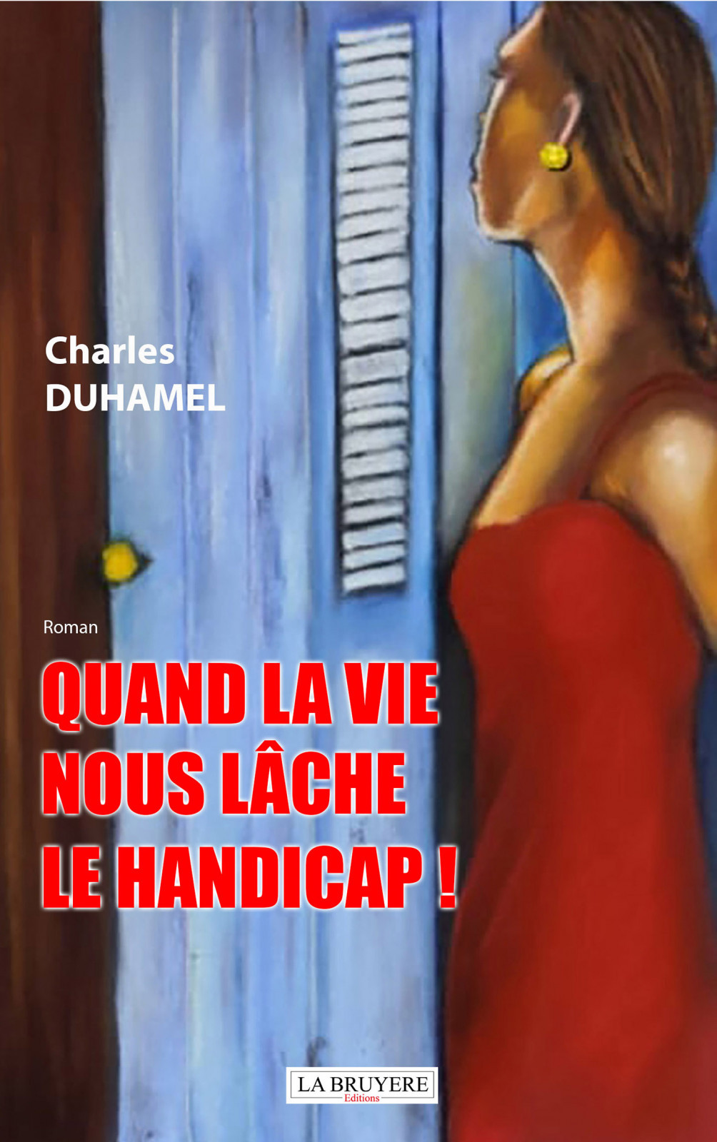 QUAND LA VIE NOUS LÂCHE – LE HANDICAP !