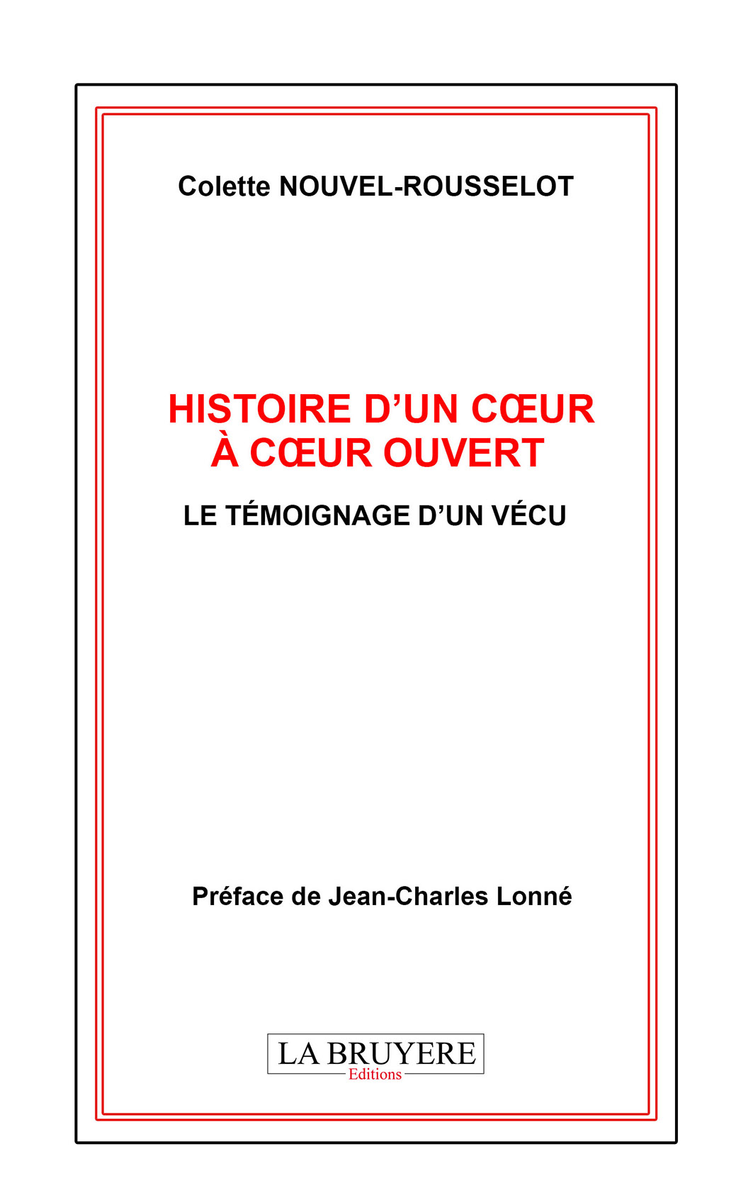 HISTOIRE D’UN COEUR À CŒUR OUVERT - LE TÉMOIGNAGE D’UN VÉCU