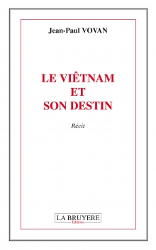 LE VIÊTNAM ET SON DESTIN