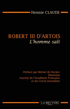 ROBERT III D’ARTOIS, L’HOMME SALI