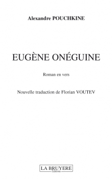 EUGÈNE ONÉGUINE - NOUVELLE TRADUCTION DE FLORIAN VOUTEV