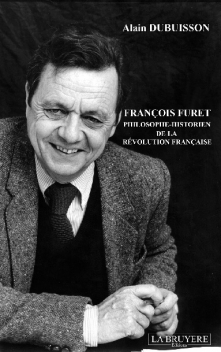 FRANÇOIS FURET PHILOSOPHE-HISTORIEN DE LA RÉVOLUTION FRANÇAISE