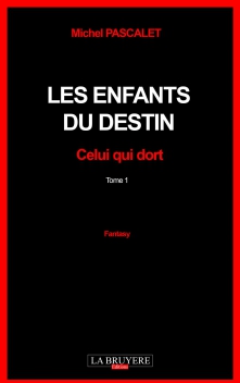 LES ENFANTS DU DESTIN - CELUI QUI DORT -Tome 1