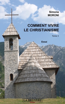 COMMENT VIVRE LE CHRISTIANISME - Tome 3