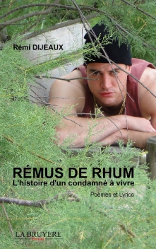 RÉMUS DE RHUM - L’HISTOIRE D’UN CONDAMNÉ À VIVRE