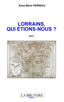 LORRAINS, QUI ÉTIONS-NOUS ?