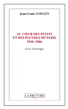 AU COEUR DES PETITS ET DES PAUVRES DE PARIS 1930 - 1946
