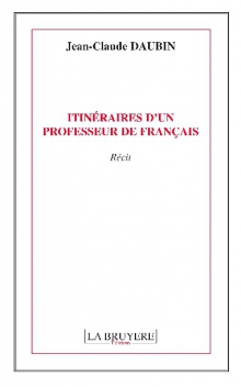 ITINÉRAIRES D’UN PROFESSEUR DE FRANÇAIS