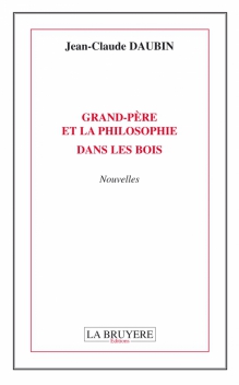 GRAND-PÈRE ET LA PHILOSOPHIE DANS LES BOIS