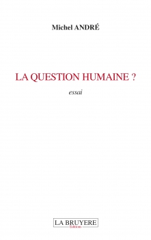 LA QUESTION HUMAINE ?