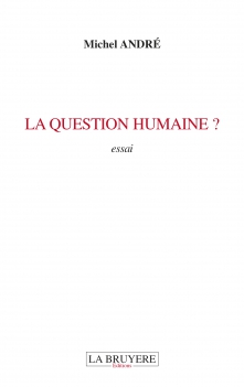 LA QUESTION HUMAINE ?