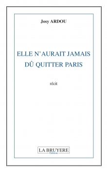 ELLE N'AURAIT JAMAIS DÛ QUITTER PARIS