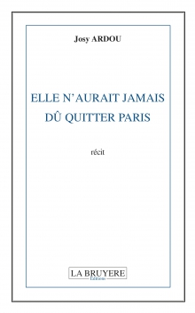 ELLE N'AURAIT JAMAIS DÛ QUITTER PARIS