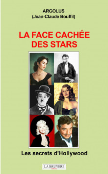 LA FACE CACHÉE DES STARS<BR/>LES SECRETS D’HOLLYWOOD