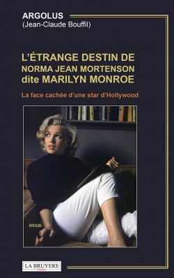 L’ÉTRANGE DESTIN DE NORMA JEAN MORTENSON DITE MARILYN MONROE