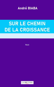 SUR LE CHEMIN DE LA CROISSANCE