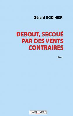 DEBOUT, SECOUÉ PAR DES VENTS CONTRAIRES