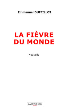 LA FIÈVRE DU MONDE
