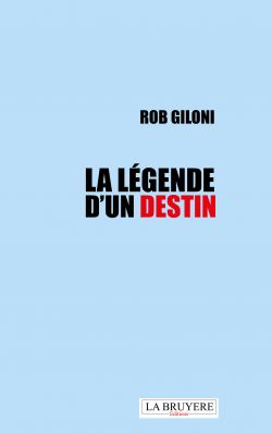 LA LÉGENDE D’UN DESTIN