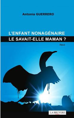 L’ENFANT NONAGÉNAIRE LE SAVAIT-ELLE MAMAN ?