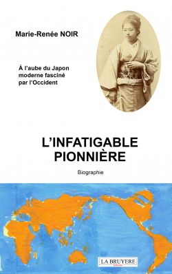 L’INFATIGABLE PIONNIÈRE - À l’aube du Japon moderne fasciné par l’Occident