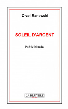 SOLEIL D’ARGENT - POÉSIE BLANCHE