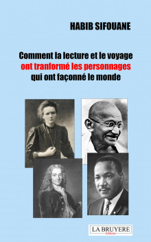 COMMENT LE VOYAGE ET LA LECTURE ONT TRANSFORMÉ LES PERSONNAGES QUI ONT FAÇONNÉ LE MONDE